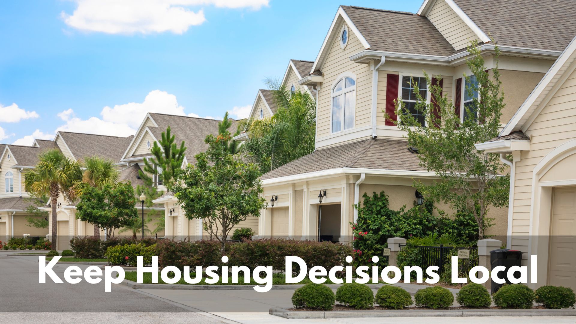 Keep Housing Decisions Local